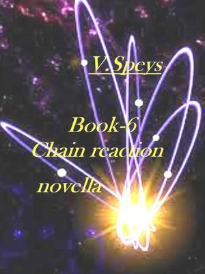 cover image of Book-6. Chain reaction, novella